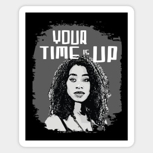 YOUR TIME IS UP Sticker